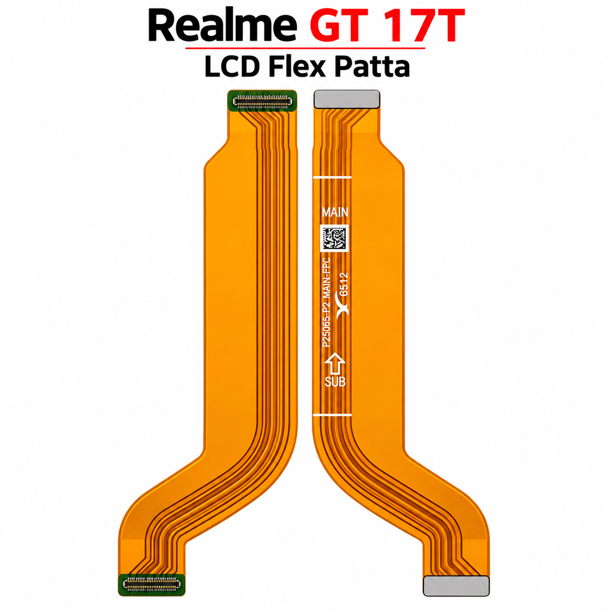Realme GT 17T LCD Flex Cable